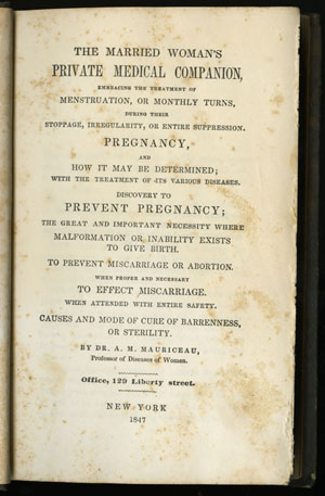 A. M. Mauriceau. The Married Woman&rsquo;s Private Medical Companion. New York, 1847.